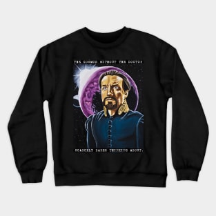 The Cosmos Without the Doctor Crewneck Sweatshirt